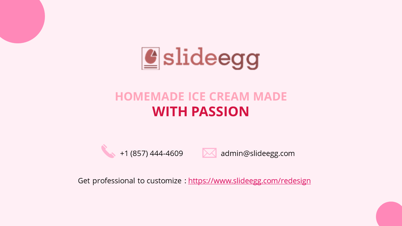 SlideEgg branding with homemade ice cream slogan, phone number, email address, and website link for customization help.