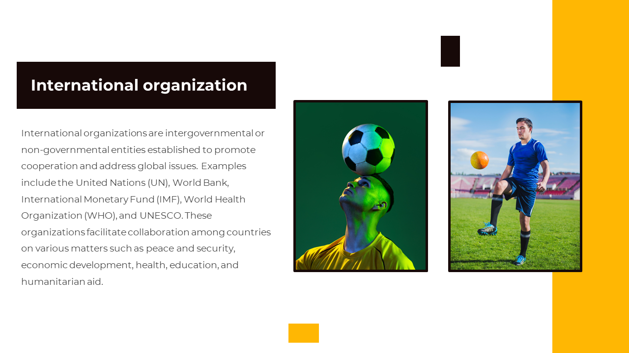 Player balancing soccer ball on forehead and another kicking orange ball, shown next to text on global organizations.