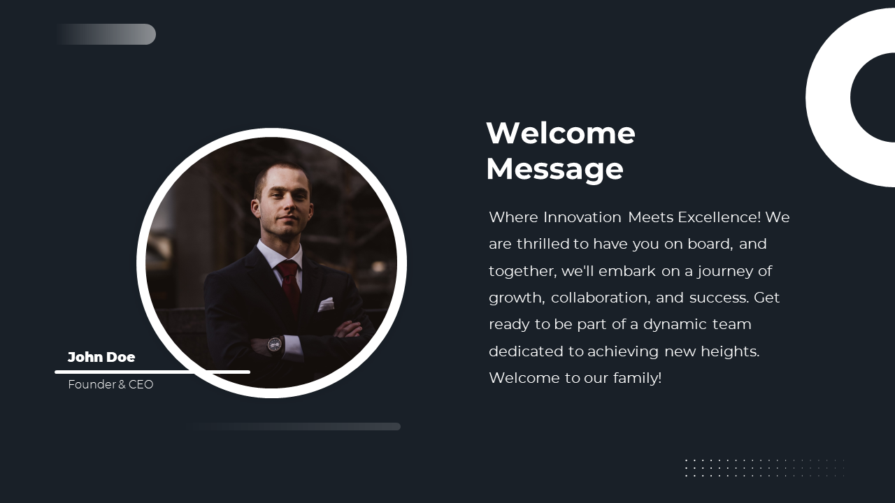 Welcome message slide with a professional photo of John Doe, the Founder and CEO on a dark backdrop with a description.
