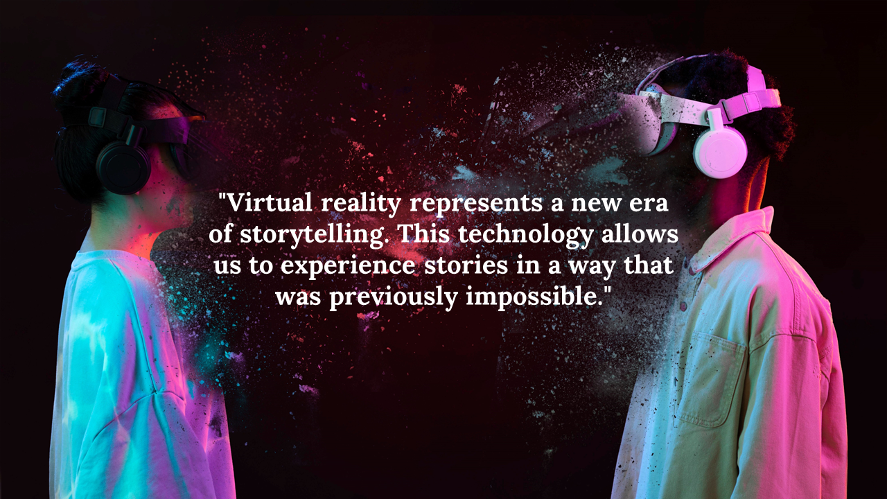 Two people wearing virtual reality headsets with colorful effects, accompanied by a quote about VR storytelling.