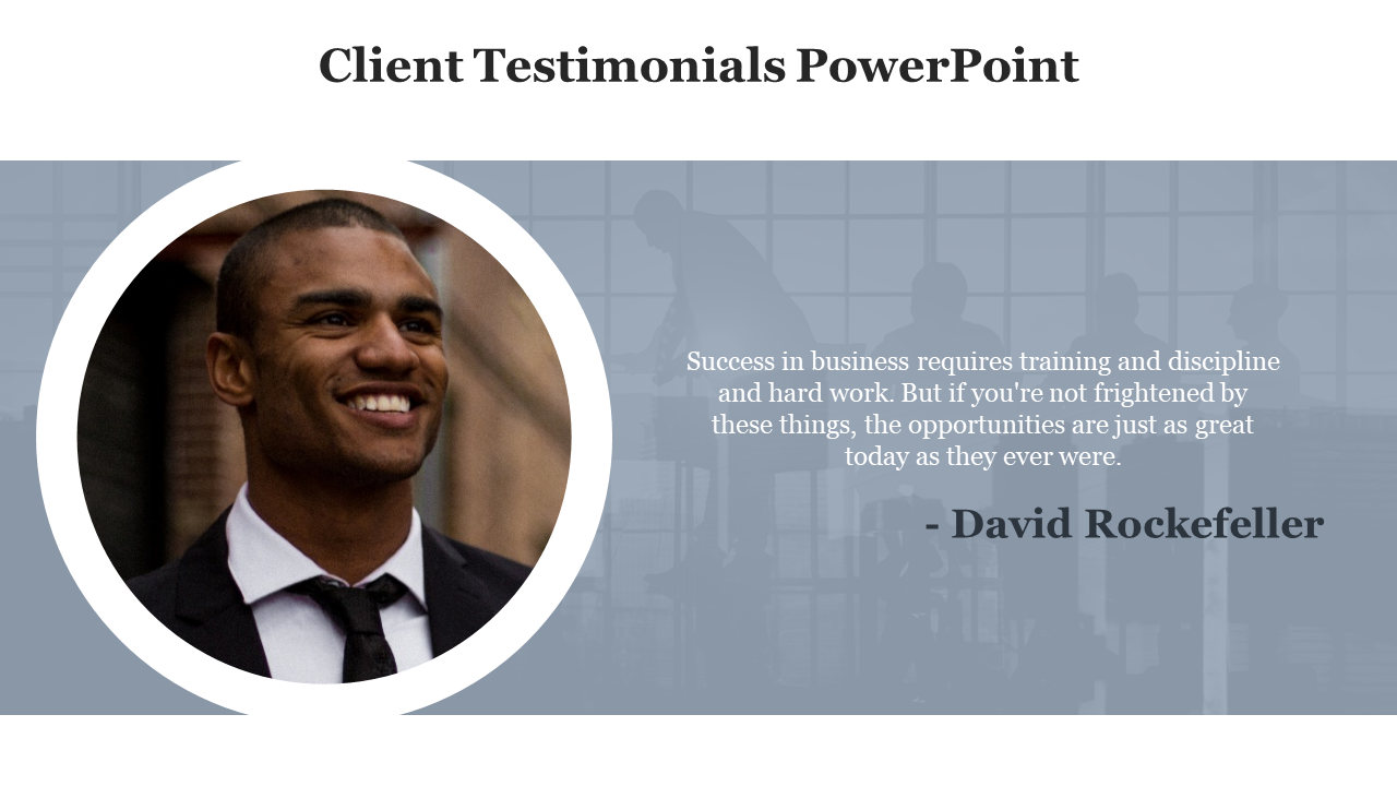 Client testimonials PPT slide featuring a quote from David Rockefeller and an image of a smiling man in a business suit.