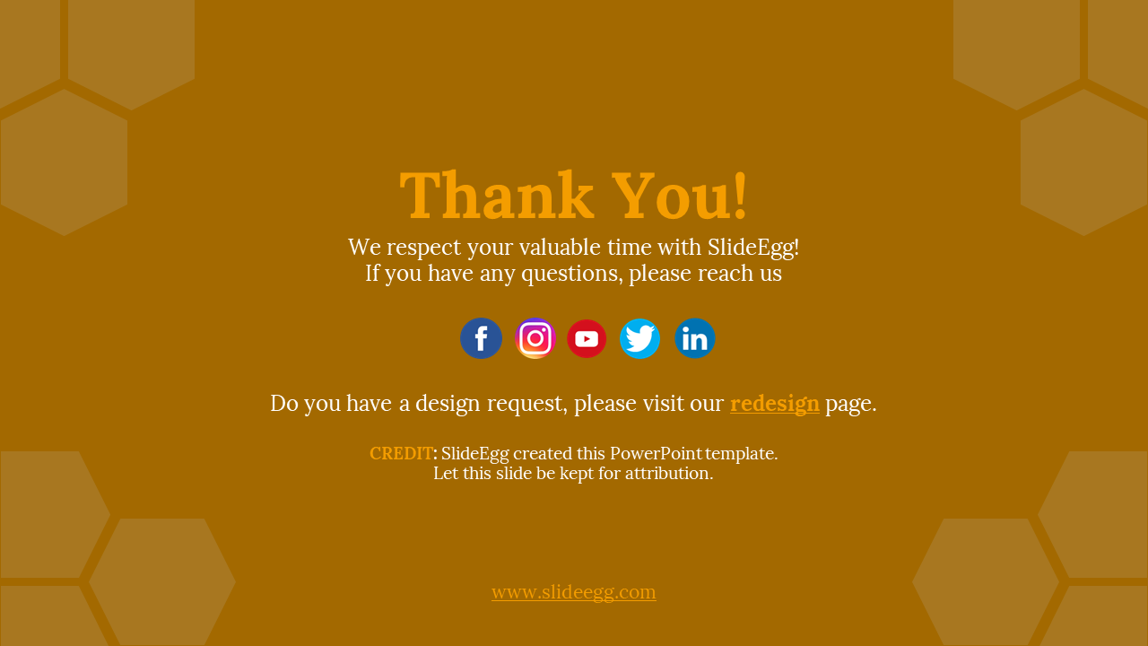 Thank you slide from SlideEgg, featuring social media links and a call to visit the redesign page, with honeycomb background.