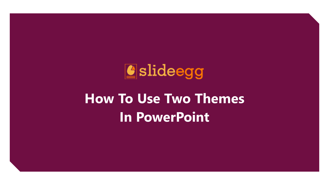 11-how-to-use-two-themes-in-powerpoint