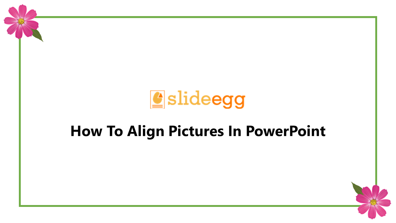 11-how-to-align-pictures-in-powerpoint