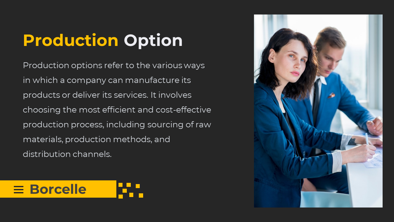 Production option slide with a photo of 2 business professionals discussing over a desk with a description on a black theme.