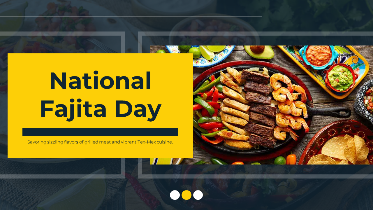 National Fajita day slides showcasing the history, types, ingredients, and benefits of fajitas, with vibrant food imagery.