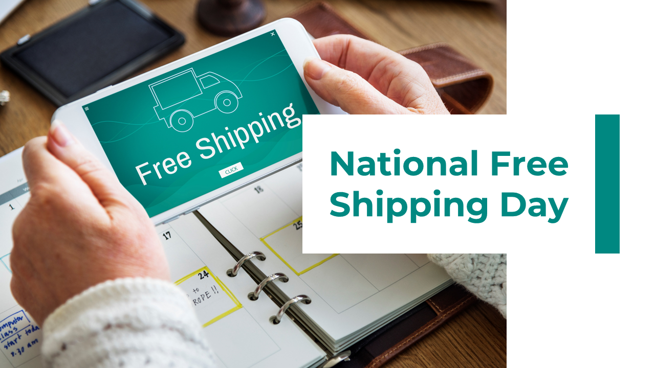 PowerPoint slides for National Free Shipping Day, with information on history, facts, and activities.