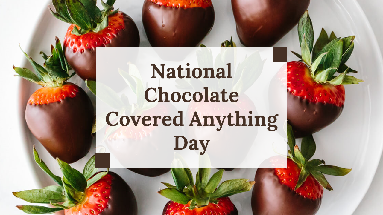 National Chocolate Covered Anything day slides with sections on chocolate types, activities, and fun facts.