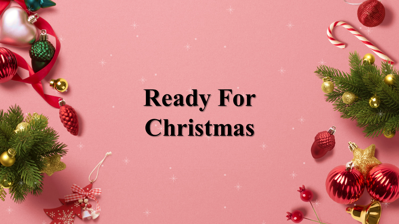Creative Ready For Christmas PowerPoint Presentation