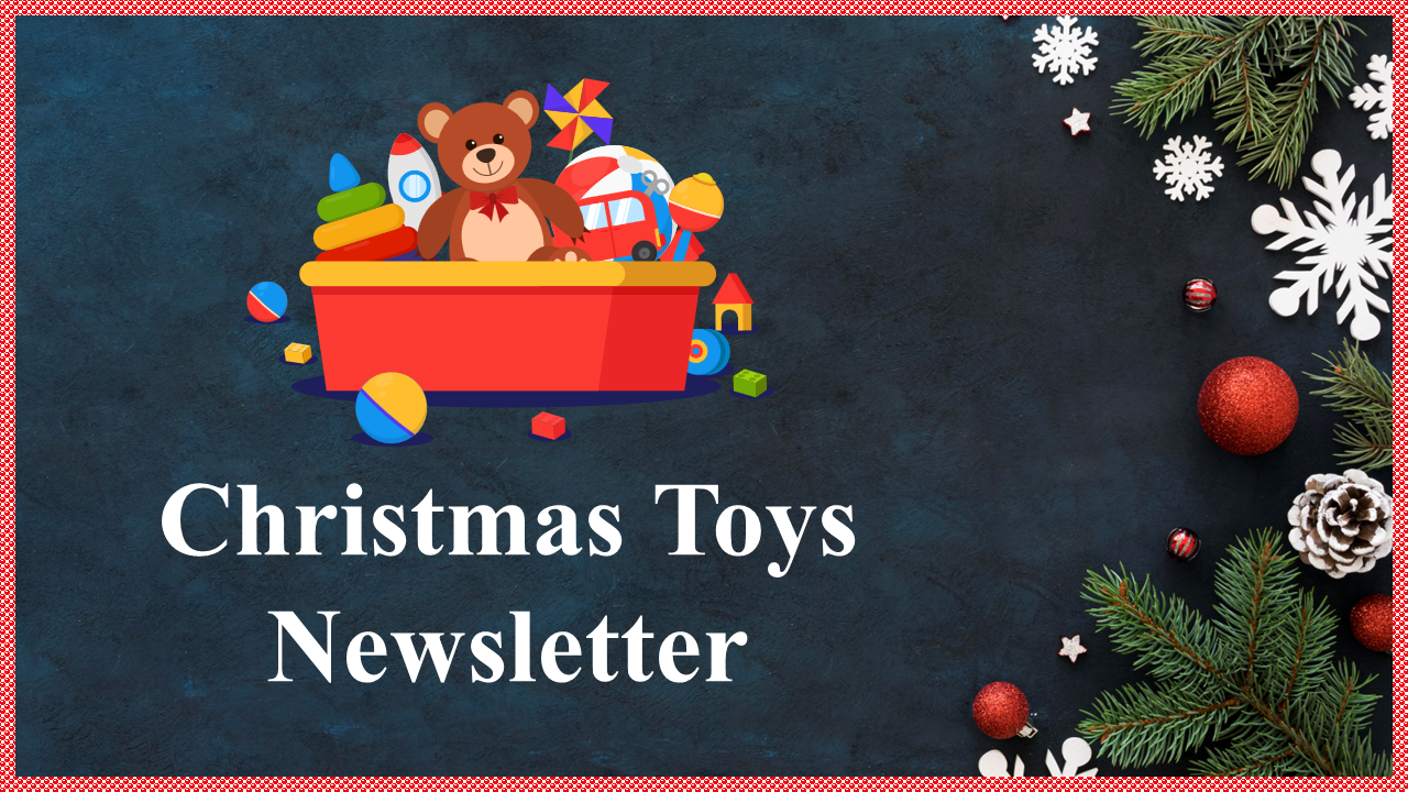 Christmas Toys Newsletter presentation slides featuring the best selling toys, popular holiday gifts, and upcoming events.