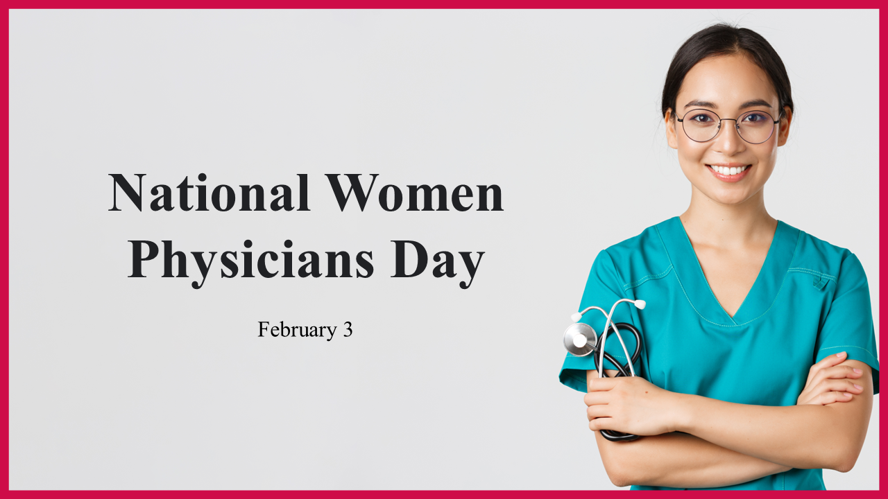 Slide deck celebrating national women physicians day, featuring maps, timelines, and profiles of notable women physicians.