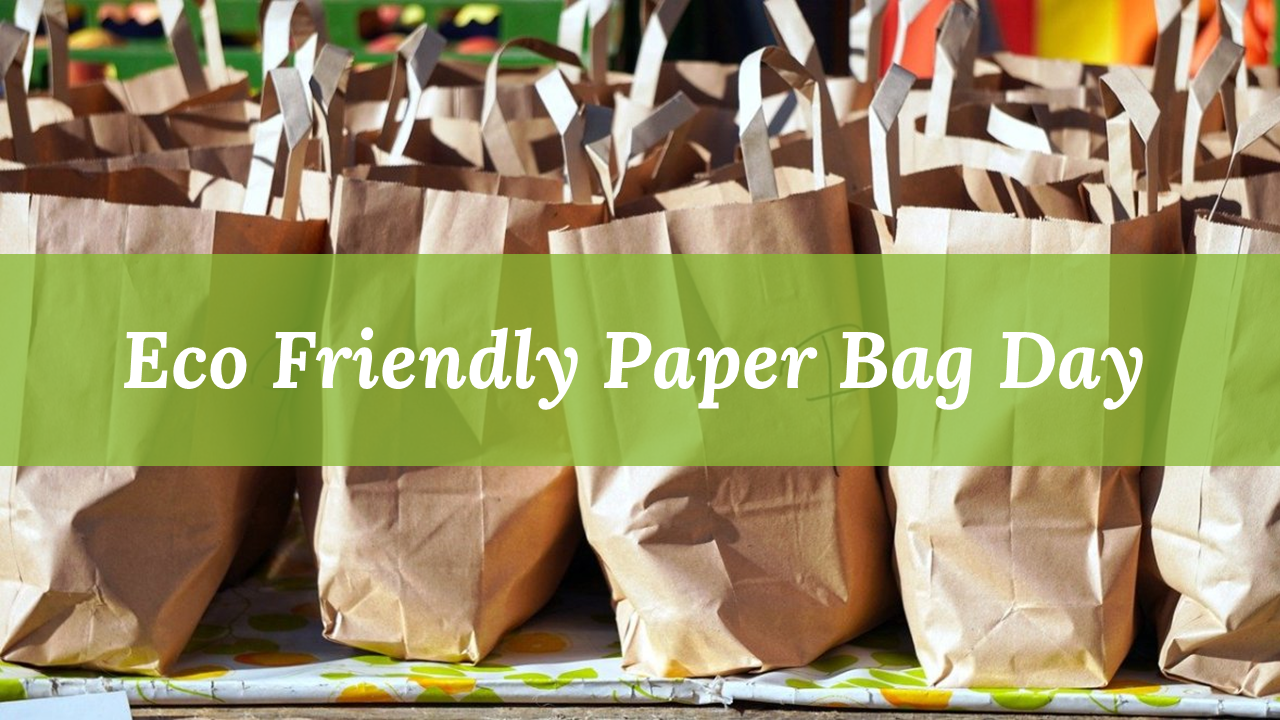 Creative Eco Friendly Paper Bag Day PowerPoint Presentation