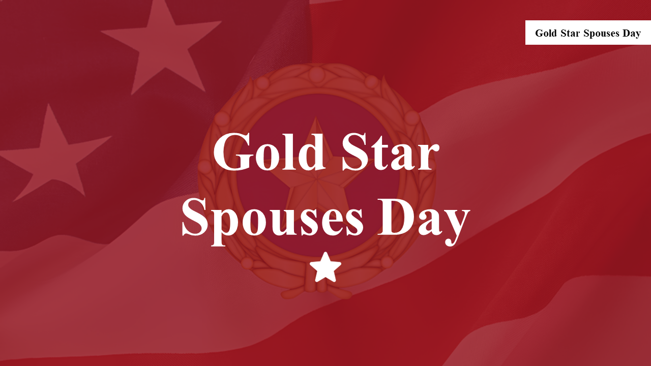 Slides featuring red and gold accents with topics on significance, celebrations, and support for spouses of fallen soldiers.