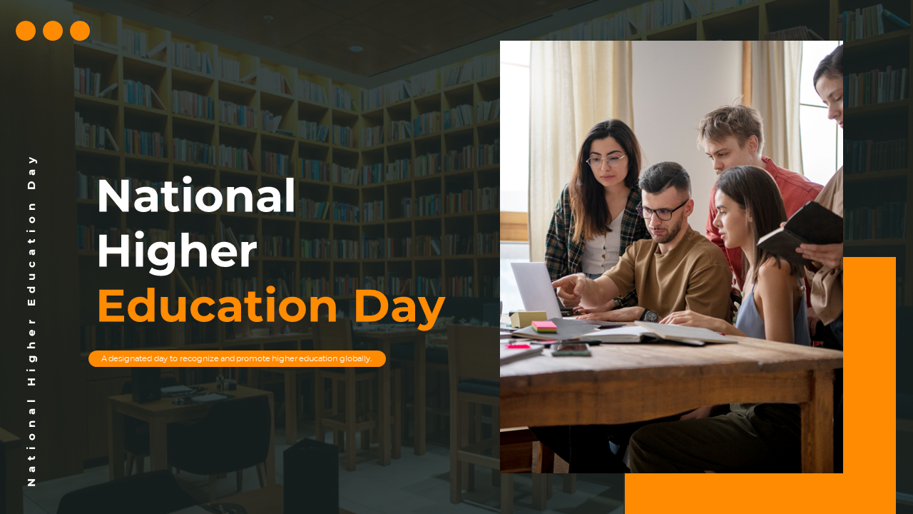 National higher education day slides with orange accents, showcasing images of students, history, and benefits.