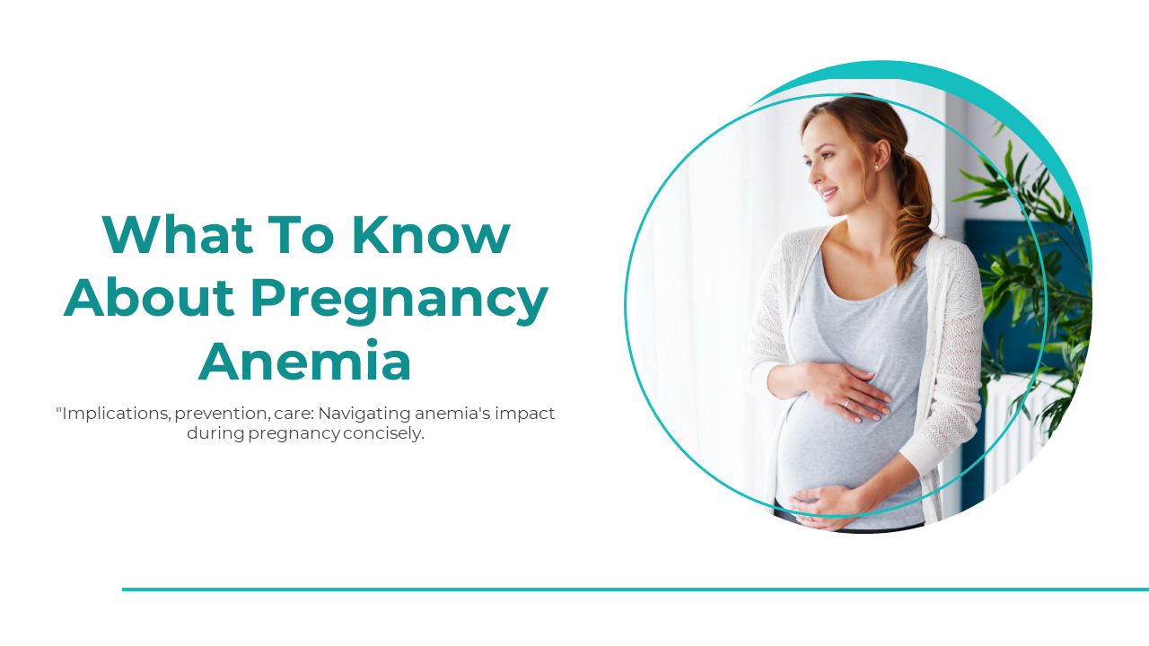What To Know About Pregnancy Anemia PPT And Google Slides