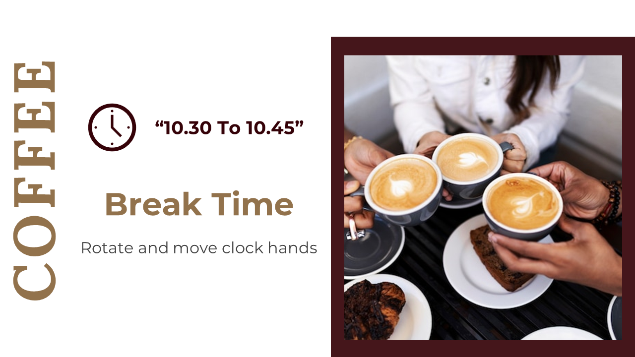 Coffee break slide with three cups of coffee, showing 10.30 to 10.45 on a clock, with a background of croissants.