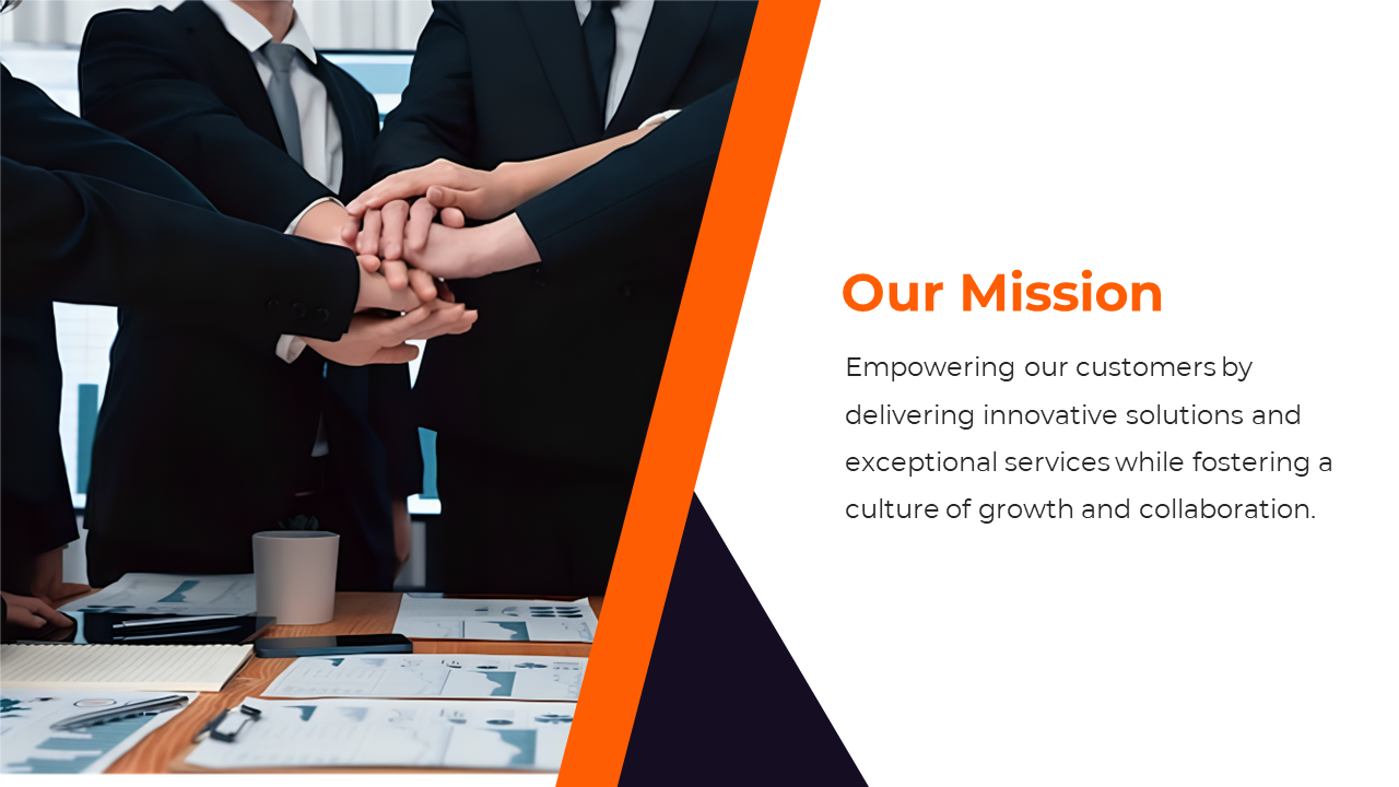 Our mission slide featuring a team of professionals joining hands, and text on the right, with orange accents.