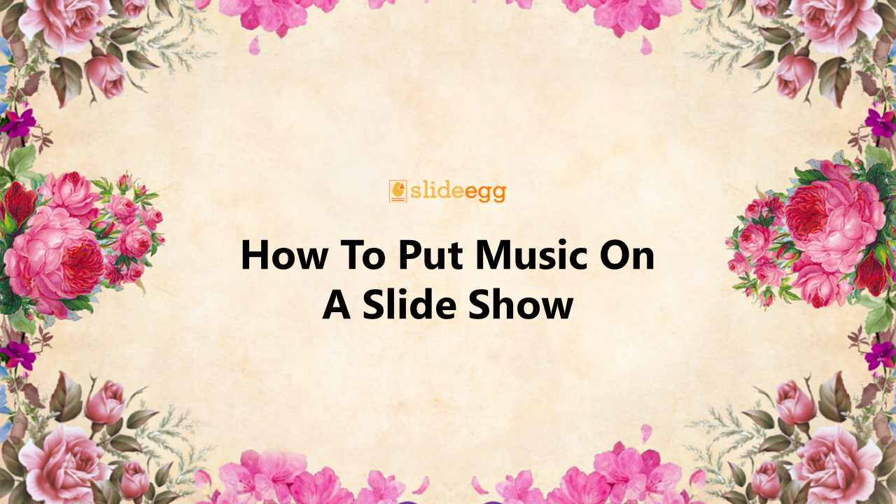 11_How_To_Put_Music_On_A_Slide_Show