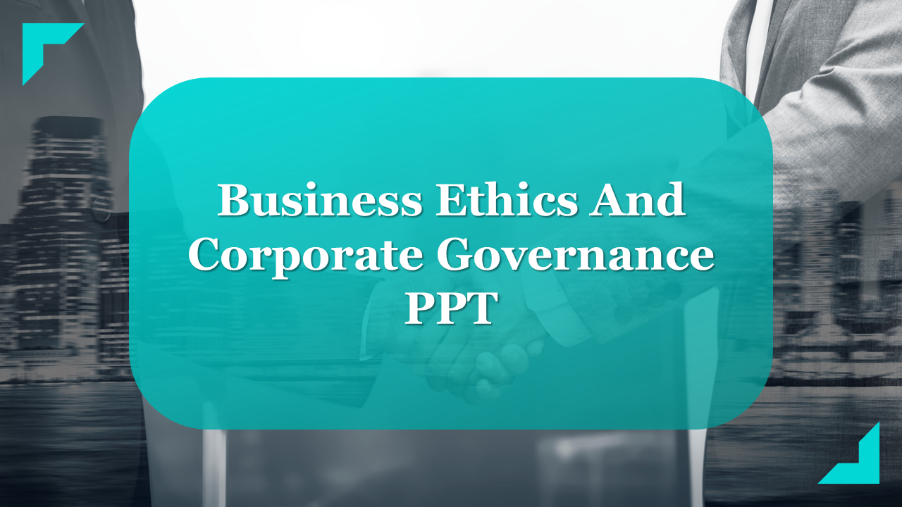 Business Ethics And Corporate Governance PPT