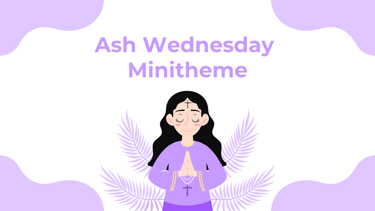 Ash Wednesday Minitheme