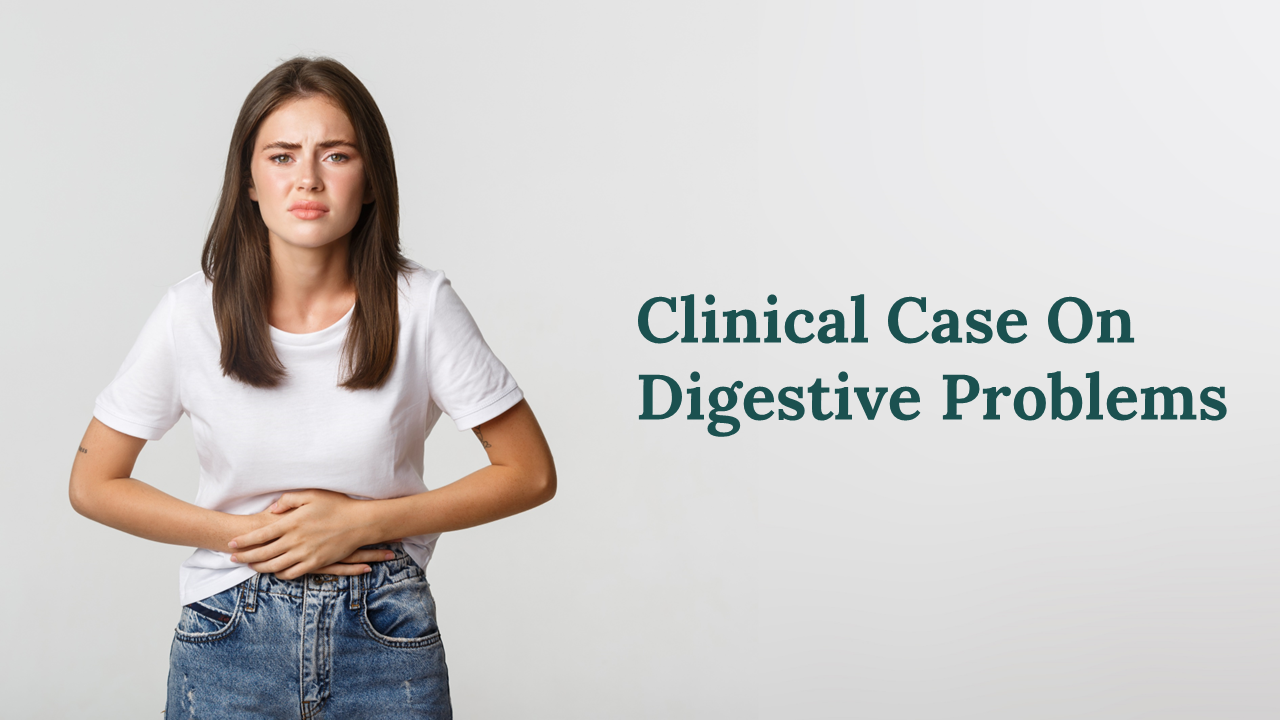 Clinical Case On Digestive Problems