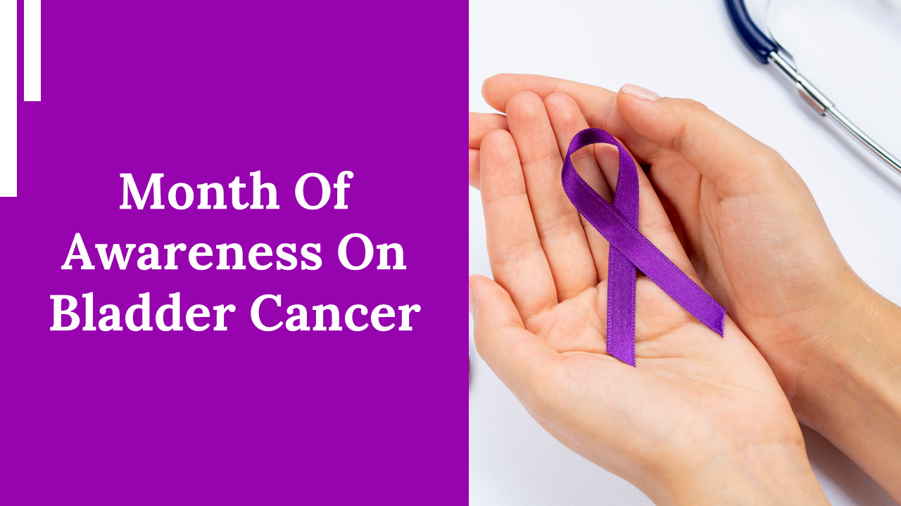 Month Of Awareness On Bladder Cancer