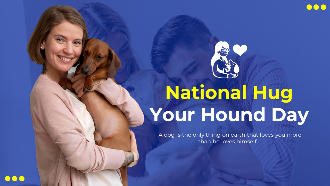 National Hug Your Hound Day