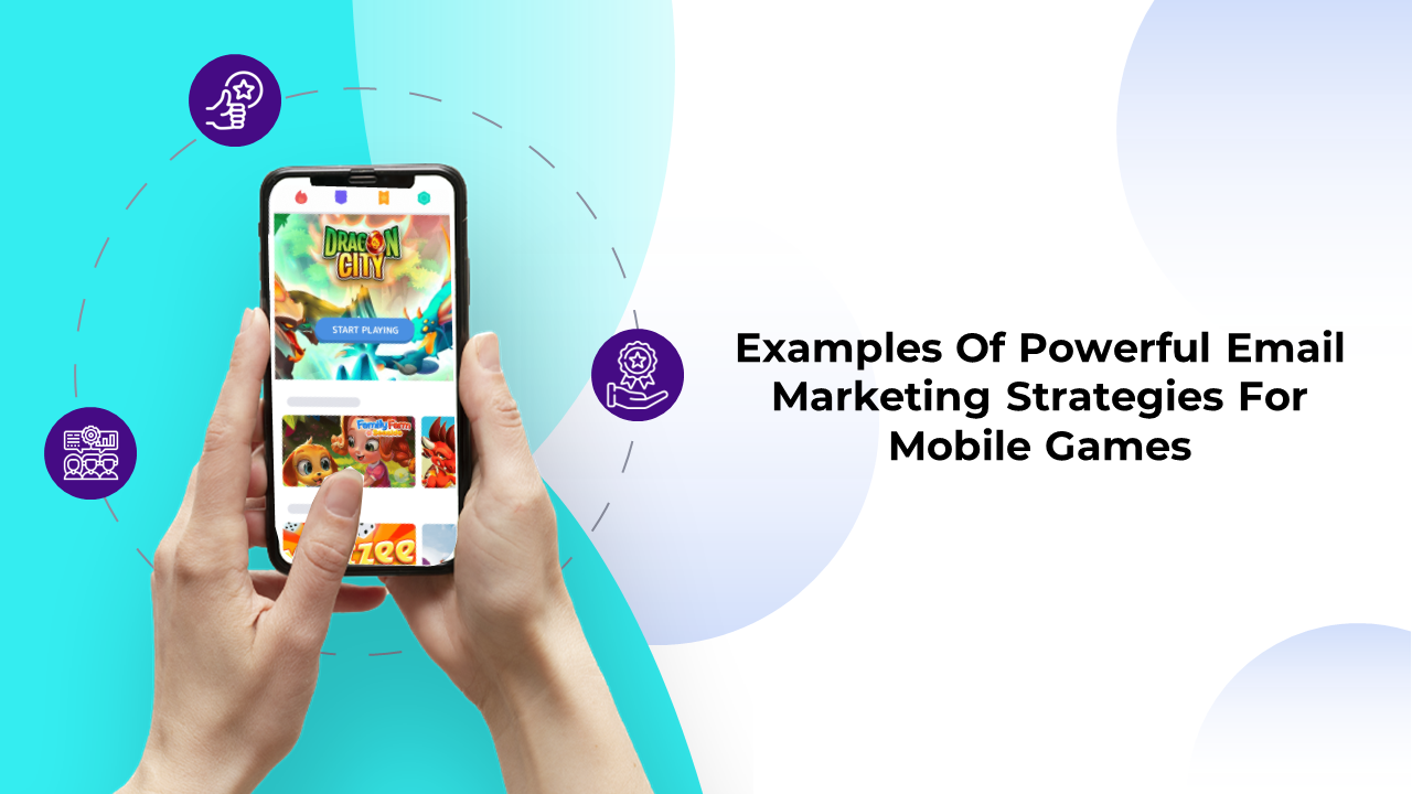 Powerful Email Marketing Strategies For Mobile Games