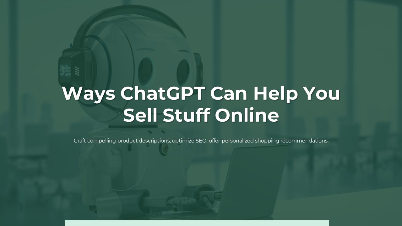 Ways ChatGPT Can Help You Sell Stuff Online