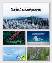Cool nature backgrounds slides with snowy forests, flowers, and calm blue-green tones creating a peaceful natural vibe.