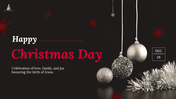 Christmas Day Holiday slide with silver hanging baubles, red snowflakes, and bold text highlighting the festive season’s joy.