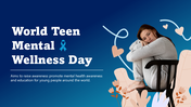World Teen Mental Wellness Day slide with a sad teen, blue tones, hearts, floral decor, and text, mental health awareness.