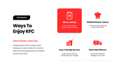 Explore KFC’s history, signature menu, brand identity, customer experience, and global fast-food presence. - slide 11