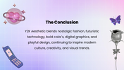 The Y2K Aesthetic presentation featuring futuristic fashion, glossy colors, digital graphics, music and pop culture. - slide 10