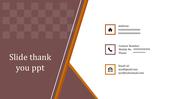 Professional thank you slide with brown and white split background, displaying address, contact number, and email information.