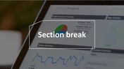 Section break slide with a blurred background of a business analytics report on a tablet, highlighting graphs and charts.