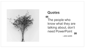 Minimalist quote slide with a black and white image of dried flowers in a vase on the left and a bold quote on the right. 