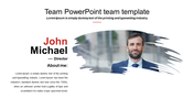 Team PowerPoint template with a portrait of John Michael, the Director, and his professional bio.
