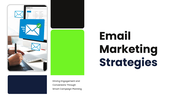 Email marketing strategies PPT with green black theme, email visuals, charts, icons, shapes, and clean layouts for insights.