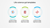 Life science slide with three circular elements in teal, green, and blue, each featuring an icon and text placeholder below.