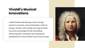 Antonio Vivaldi presentation with portraits, Baroque music timeline, charts, Four Seasons, musical style, and legacy panels. - slide 9