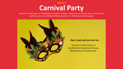 Carnival party slide with colorful feathered mask on yellow background and black caption text on the right side of the image.
