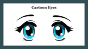 Cartoon eyes PPT slide featuring large blue pupils and thick black eyelashes on a white backdrop with a borderline.
