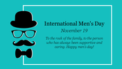 Slide design celebrating International Men's Day with glasses, a mustache, and a bow tie illustration, on a teal backdrop.