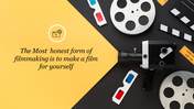 Slide with a black background and yellow accent featuring a camera, film reels, and a quote on honest filmmaking.