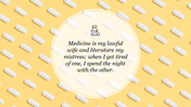 Medical slide with white capsules on a yellow background and a centered circular text box featuring a quote about medicine.