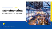 Manufacturing PowerPoint Template with blue yellow color theme, factory images, charts, and industrial slide layouts.
