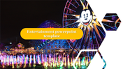 Entertainment themed slide with a Ferris wheel featuring a cartoon face, colorful fountains, and a yellow text banner.