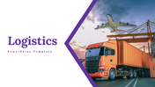 Logistics slide with a bold title and an image of a truck, cargo container, and airplane, in purple framed arrow design.