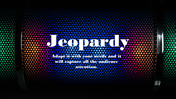 Jeopardy game design slide with bold white title over a dark perforated background lit in rainbow colors. 